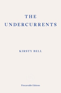 Enlarge image Cover: The Undercurrents - Fitzcarraldo Editions