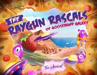 Enlarge image Cover: The Arrival (The rayGun Rascals of Goosebump Galaxy) - The rayGun Rascals of Goosebump Galaxy