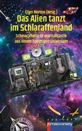 Cover: DAS ALIEN TANZT IM SCHLARAFFENLAND - p.machinery