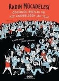Cover: Kadin M&uuml;cadelesi-&Ouml;zg&uuml;rl&uuml;k, Esitlik Ve Kiz Kardesligin 150 Yili - Yapi Kredi Yayinlari YKY