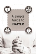 Cover: A Simple Guide to Prayer - JOHN RITCHIE LTD