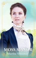 Cover: Moss Manor - Martha Sweeney