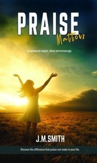 Abbildung von: PRAISE MATTERS - Bush Publishing & Associates