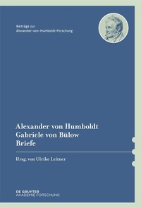 Bild: Alexander von Humboldt / Gabriele von Bülow, Briefe - De Gruyter Akademie Forschung