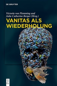 Abbildung von: Vanitas als Wiederholung - De Gruyter