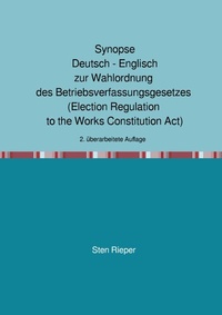 Abbildung von: Synopse Deutsch - Englisch zur Wahlordnung des Betriebsverfassungsgesetzes (Election Regulation to the Works Constitution Act) - epubli