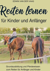 Abbildung von: Reiten lernen für Kinder und Anfänger - BoD - Books on Demand