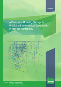 Enlarge image Cover: A Parametic Modeling Concept for Predicting Biomechanical Compatibility in Total Hip Arthroplasty - Universität Hannover Institut f. Baumechanik u. Numerische Mechanik