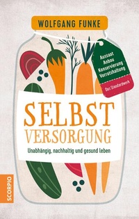 Enlarge image Cover: Selbstversorgung - Scorpio Verlag