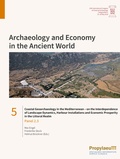 Cover: Coastal Geoarchaeology in the Mediterranean - on the Interdependence of Landscape Dynamics, Harbour Installations and Economic Prosperity in the Littoral Realm - Propylaeum