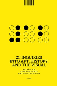 Enlarge image Cover: 21: Inquiries into Art, History, and the Visual - arthistoricum.net