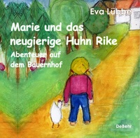 Abbildung von: Marie und das neugierige Huhn Rike - Abenteuer auf dem Bauernhof - Verlag DeBehr
