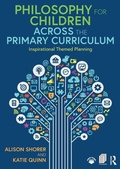 Cover: Philosophy for Children Across the Primary Curriculum - Routledge