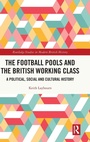 Cover: The Football Pools and the British Working Class - Routledge