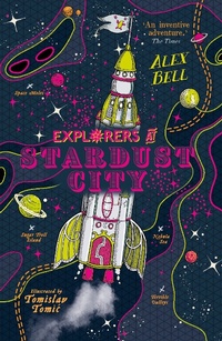 Enlarge image Cover: Explorers at Stardust City - Faber & Faber