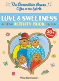 Cover: Berenstain Bears Gifts Of The Spirit Love & Sweetness Activity Book - Random House Books for Young Readers