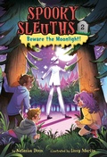 Cover: Spooky Sleuths #2: Beware the Moonlight! - Random House Books for Young Readers