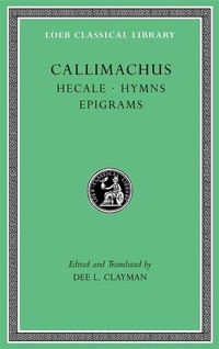 Enlarge image Cover: Hecale. Hymns. Epigrams - Harvard University Press