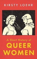 Cover: A Short History of Queer Women - Oneworld Publications