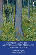 Cover: Towards Happiness - A Psychoanalytic Approach to Finding Your Way - Routledge