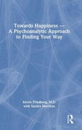 Cover: Towards Happiness - A Psychoanalytic Approach to Finding Your Way - Routledge