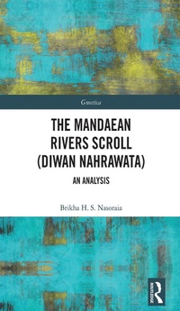 Enlarge image Cover: The Mandaean Rivers Scroll (Diwan Nahrawatha) - Routledge