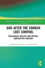 Cover: God After the Church Lost Control - Routledge