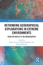 Cover: Rethinking Geographical Explorations in Extreme Environments - Routledge