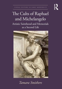 Abbildung von: The Cults of Raphael and Michelangelo - Routledge