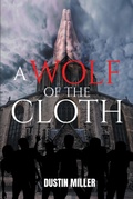 Cover: A Wolf of the Cloth - Page Publishing, Inc.