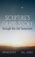 Cover: Scripture's Grand Story Through the Old Testament - Wipf & Stock Publishers