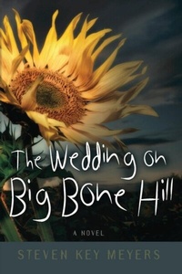 Abbildung von: The Wedding on Big Bone Hill - Steven Key Meyers/The Smash-And-Grab Press