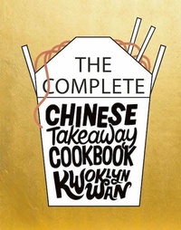 Abbildung von: The Complete Chinese Takeaway Cookbook - Quadrille Publishing Ltd