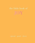 Cover: The Little Book of Joy - Quadrille Publishing Ltd