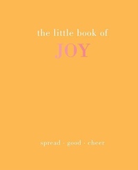 Enlarge image Cover: The Little Book of Joy - Quadrille Publishing Ltd