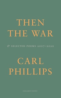 Enlarge image Cover: Then the War - Carcanet Poetry