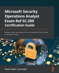 Cover: Microsoft Security Operations Analyst Exam Ref SC-200 Certification Guide - Packt Publishing