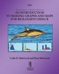 Cover: An Introduction to Making Graphs and Maps for Biologists using R - Pictish Beast Publications