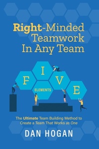Enlarge image Cover: Right-Minded Teamwork in Any Team - Lord & Hogan LLC