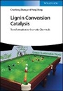 Cover: Lignin Conversion Catalysis - Wiley-VCH