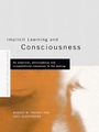 Cover: Implicit Learning and Consciousness - Psychology Press Ltd