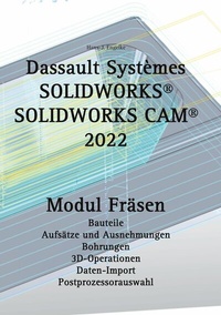 Abbildung von: SOLIDWORKS CAM 2022 - Books on Demand