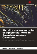 Cover: Plurality and organization of agricultural work in Babadjou, western Cameroon - International Book Market Service Ltd