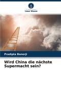 Cover: Wird China die n&auml;chste Supermacht sein? - Verlag Unser Wissen