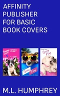 Cover: Affinity Publisher for Basic Book Covers (Affinity Publisher for Self-Publishing, #3) - M.L. Humphrey
