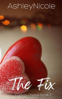 Enlarge image Cover: The Fix (Cupid's Choice, #3) - Cupid's Choice