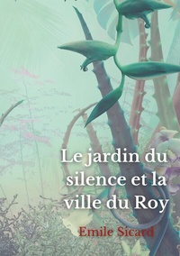 Abbildung von: Le Jardin du Silence et la Ville du Roy - BoD - Books on Demand