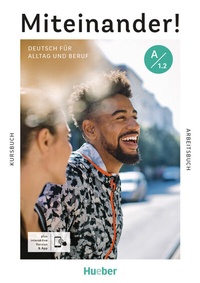 Abbildung von: Miteinander! Deutsch für Alltag und Beruf A1.2 - Hueber Verlag