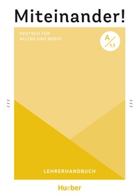 Abbildung von: Miteinander! Deutsch für Alltag und Beruf A1.1 - Hueber Verlag