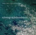 Cover: schmiegt sich fremdem an - Welt Wasser Cent